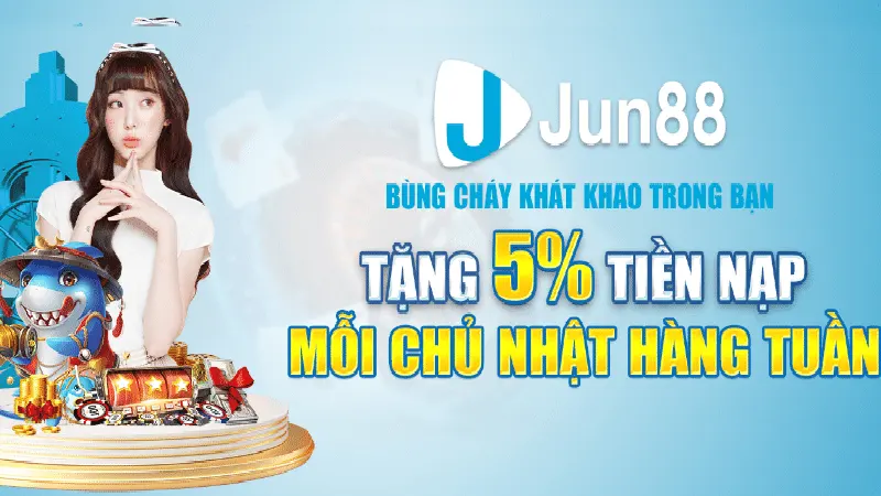 Thông tin về chương trình khuyến mãi Jun88 tặng 5% chủ nhật